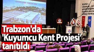 Trabzon'da 'Kuyumcu Kent Projesi' tanıtıldı