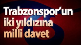 Trabzonspor’un iki yıldızına milli davet