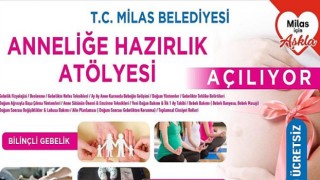 Anneliğe Hazırlık Atölyesi Açılıyor... Milas Belediyesi