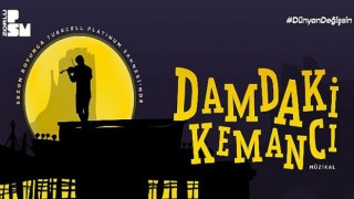 Efsanevi müzikal Damdaki Kemancı son iki gösterimiyle Zorlu PSM’de sahnelere veda ediyor