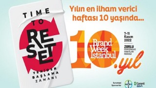 Bu Sene 10’uncu Yılını Kutlayacak Brand Week Istanbul, 7-11 Kasım Tarihlerinde Katılımcılarla Buluşuyor!