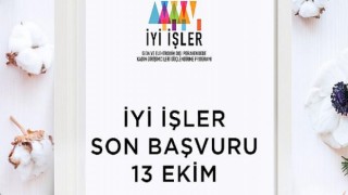 ‘İyi İşler’ başvurusu için son gün 13 Ekim