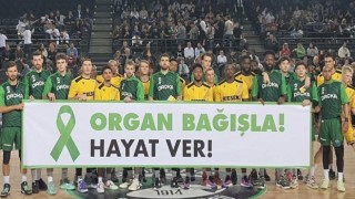 Baketbolun Şampiyonlar Liginde Organ Bağışı Mesajı
