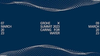 GROHE X 2023 Zirvesi ‘Suyun Önemi’ temasıyla 7-19 Mart Tarihlerinde Gerçekleştirilecek
