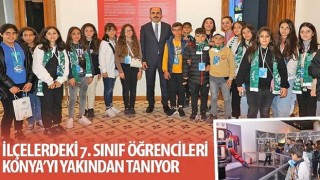 İlçelerdeki 7. Sınıf Öğrencileri Konya'yı Yakından Tanıyor