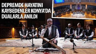 Depremde Hayatını Kaybedenler Konya'da Dualarla Anıldı
