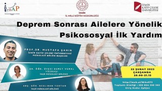 İzmir İl Milli Eğitim Müdürlüğünden “Deprem Sonrası Ailelere Yönelik Psikososyal İlk Yardım” Semineri