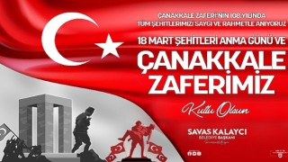 Belediye Başkanı Savaş Kalaycı'nın 18 Mart Çanakkale Zaferi ve Şehitleri Anma Günü Mesajı