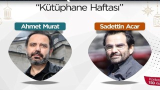 Saadettin Acar ve Ahmet Murat, Kütüphane Haftası&#39;nda okurlarıyla buluşacak