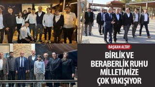 Başkan Altay: “Birlik ve Beraberlik Ruhu Milletimize Çok Yakışıyor”