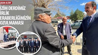 Başkan Altay: “Bizim Derdimiz Birlik Beraberliğimizin Bozulmaması”