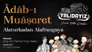 Yalıdayız etkinlikleri Adab-ı Muaşeret ile devam ediyor