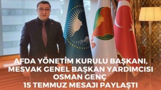 Osman Genç 15 Temmuz Demokrasi ve Milli Birlik Günü Mesajı paylaştı