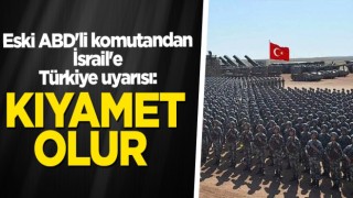 ABD'li askeri analist: İsrail'in kıyameti Türkler olur