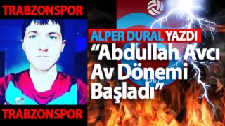 Abdullah Avcı Av Dönemi Başladi"