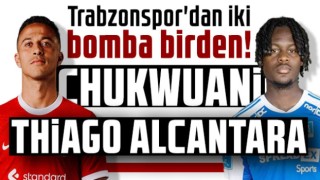 TRABZONSPOR’DAN İKİ BOMBA BİRDEN! TOCHİ CHUKWUANİ VE THİAGO ALCANTARA…