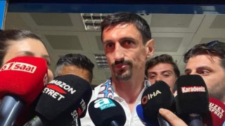SAVİC'İN TRABZON'DA İLK SÖZLERİ