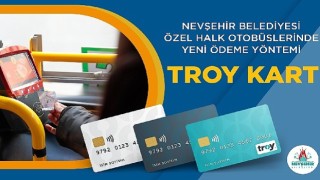 Nevşehir Belediyesi Özel Halk Otobüslerinde “Troy Kart” Dönemi