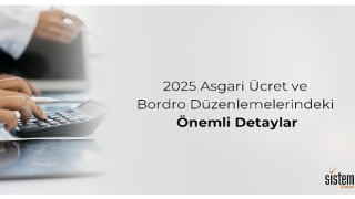 Sistem Global, 2025 Asgari Ücret ve Bordro Düzenlemelerindeki Detaylara Dikkat Çekiyor