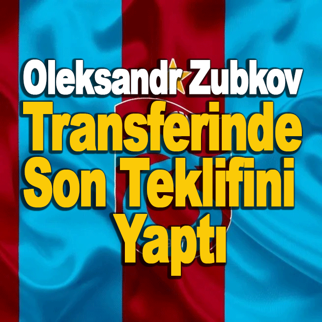 Trabzonspor'dan Oleksandr Zubkov'a son teklif