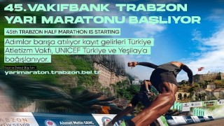 Vakıfbank 45. Uluslararası Trabzon Yarı Maratonu kayıt gelirleri Türkiye Atletizm Vakfı, UNICEF Türkiye ve Yeşilay'a bağışlanacak