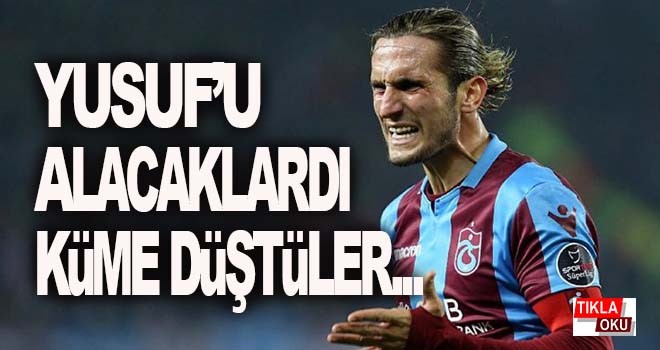 Küme düştü Yusuf'un transferi yattı
