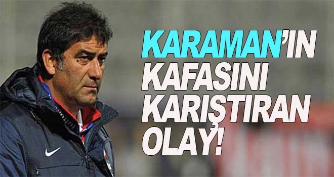 Ünal Karaman'nın kafasını karıştıran olay
