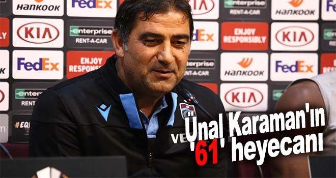 Ünal Karaman'ın '61' heyecanı
