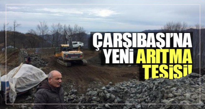 Çarşıbaşı'na yeni arıtma tesisi!