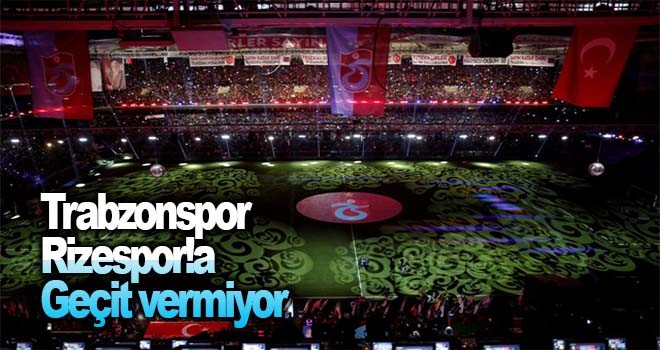 Trabzonspor Rizespor'a geçit vermiyor