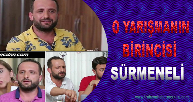 O Yarışmanın Birincisi Sürmeneli