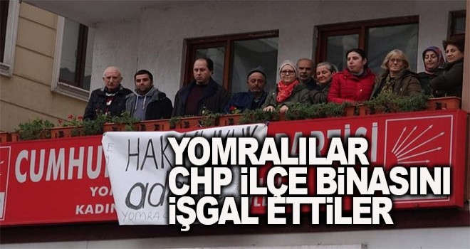 Yomralılar CHP binasını işgal ettiler!