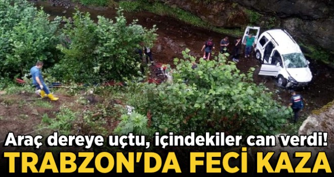 Trabzon'da araç dereye uçtu: 2 ölü