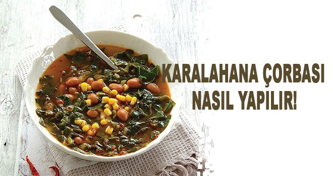 Karalahana Çorbası Nasıl Yapılır?