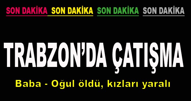 Trabzon'da çatışma