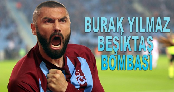 Burak Yılmaz Beşiktaş'ta mı?