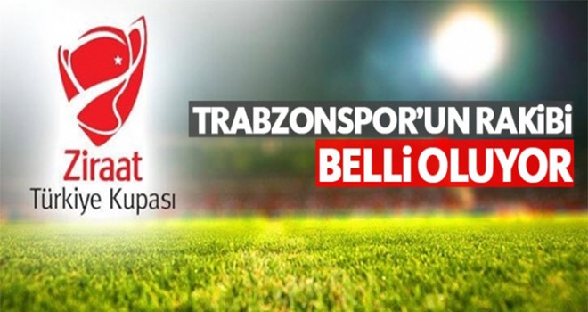 Trabzonspor'un rakibi bugün belli olacak