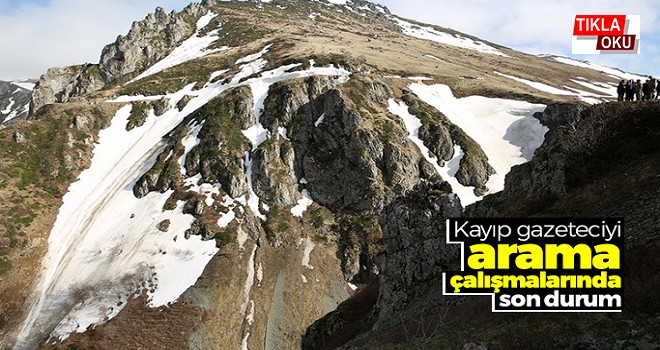 Kayıp Gazeteciyi Arama Çalışmaları 6'ncı Gününde Devam Ediyor