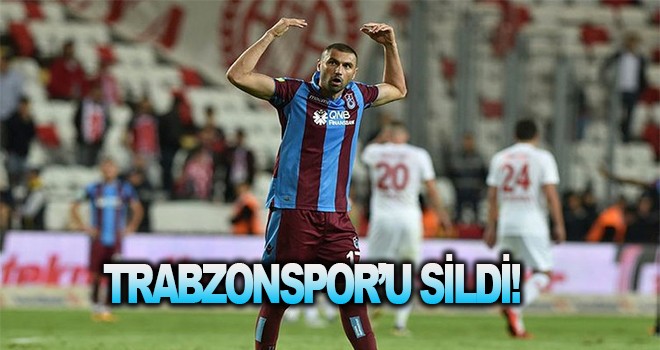 Burak Yılmaz, Trabzonspor'u takipten çıkardı !