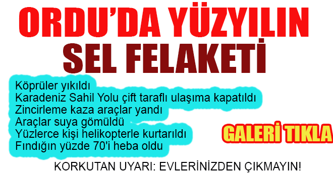 Ordu'da Yüzyılın Sel Felaketi