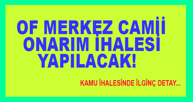 Of Merkez Camii Onarım İhalesi Yapılacak.