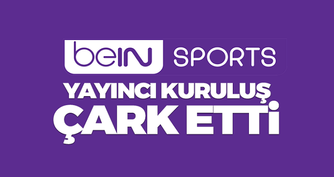 beIN Sports, Süper Lig kulüplerine büyük şok!