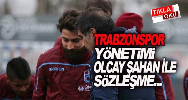 Trabzonspor yönetimin Olcay Şahan kararı!