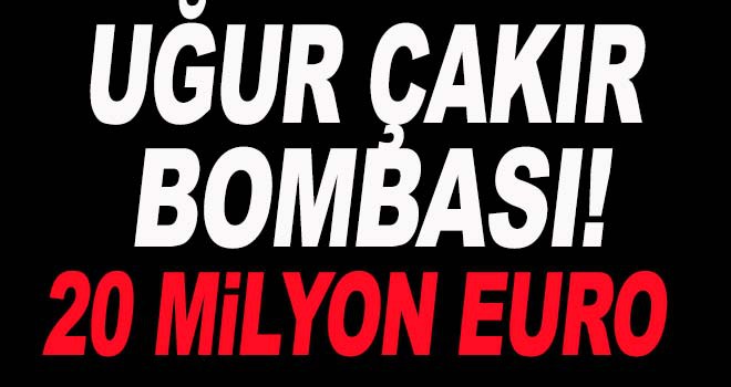 Uğurcan Çakır Bombası!