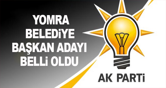 Yomra Belediye Başkan adayı açıklandı