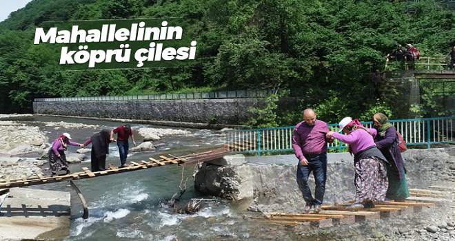 Sürmene'de Mahallelinin köprü çilesi