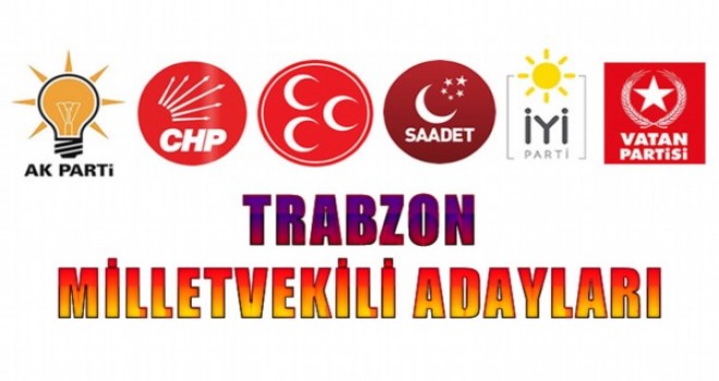 Trabzon Milletvekili Adayları