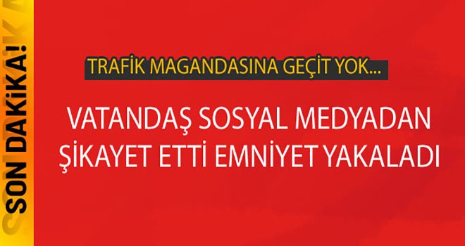 Trafik magandası cezayı yedi