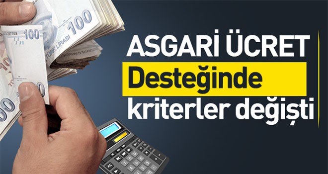 Asgari ücret desteğinde kriterler değişti