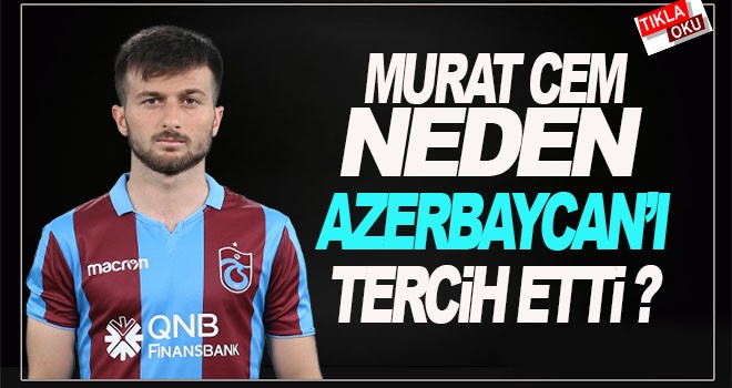 Murat Cem neden Azerbaycan'ı tercih etti?